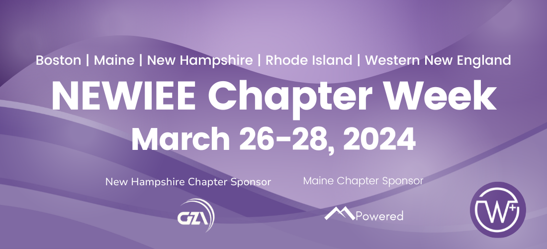 Join NEWIEE Chapter Week, March 26-28, 2024. Boston, Maine, New Hampshire, Rhode Island, Western New England