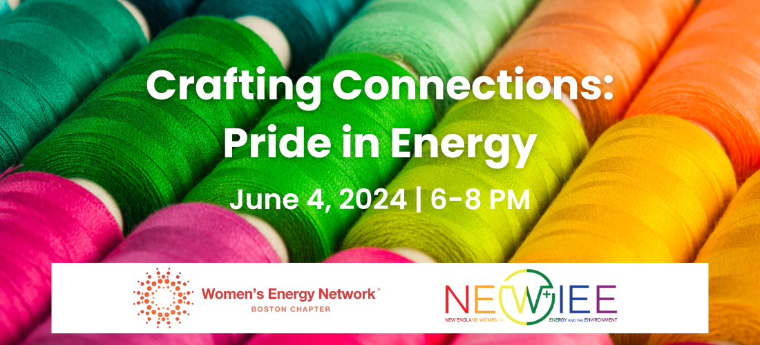 Crafting connections: pride in energy - June 4, 2024, from 6-8pm, hosted by the Women's Energy Network and NEWIEE