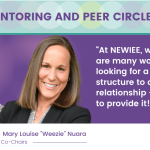 NEWIEE Mentoring and Peer Circle Program, a blog by Dr. Jacqueline Ashmore and Mary Louise "Weezie" Nuara, Mentorship Co-Chairs