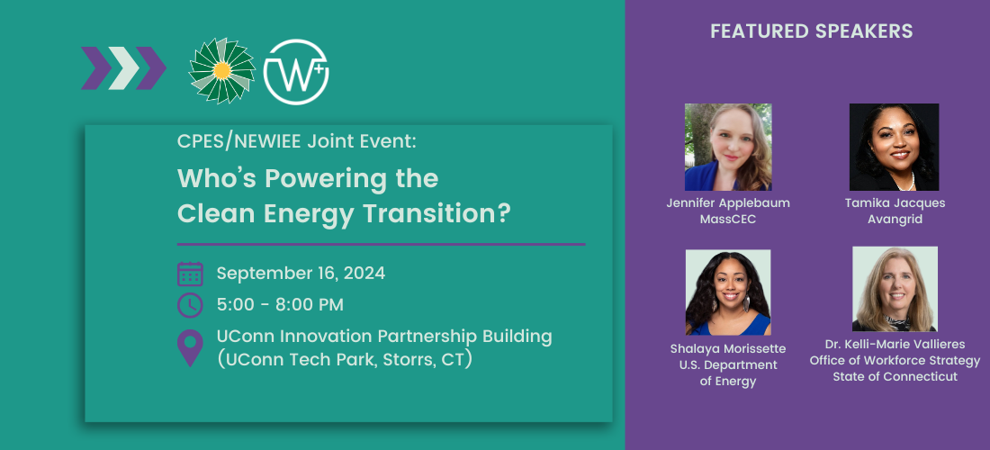 Join NEWIEE and CPES for a joint event on the workforce powering the clean energy transition at UConn on September 16th.